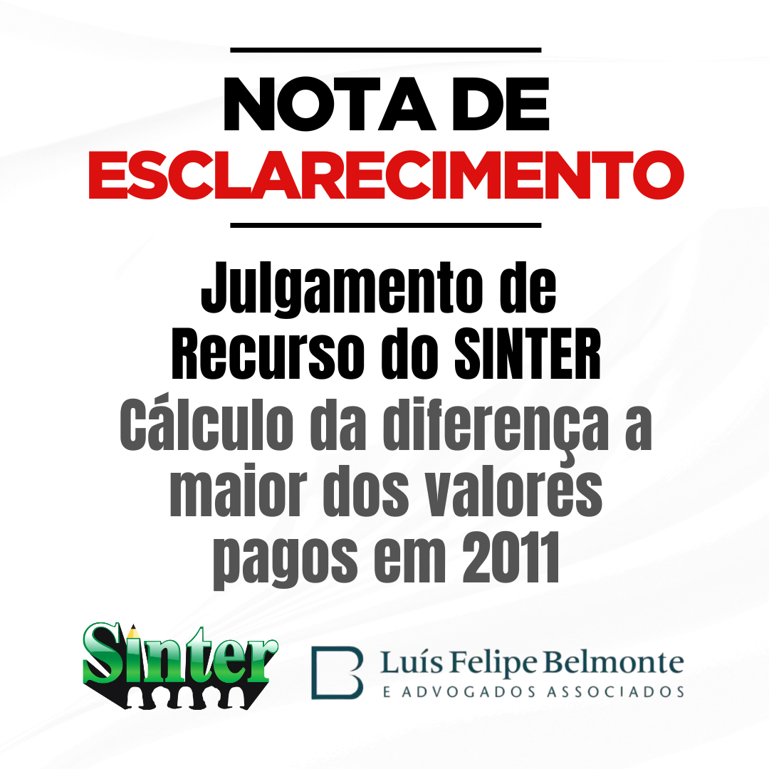 No momento, você está visualizando NOTA DE ESCLARECIMENTO – Julgamento de Recurso do SINTER – Cálculo da diferença a maior dos valores pagos em 2011