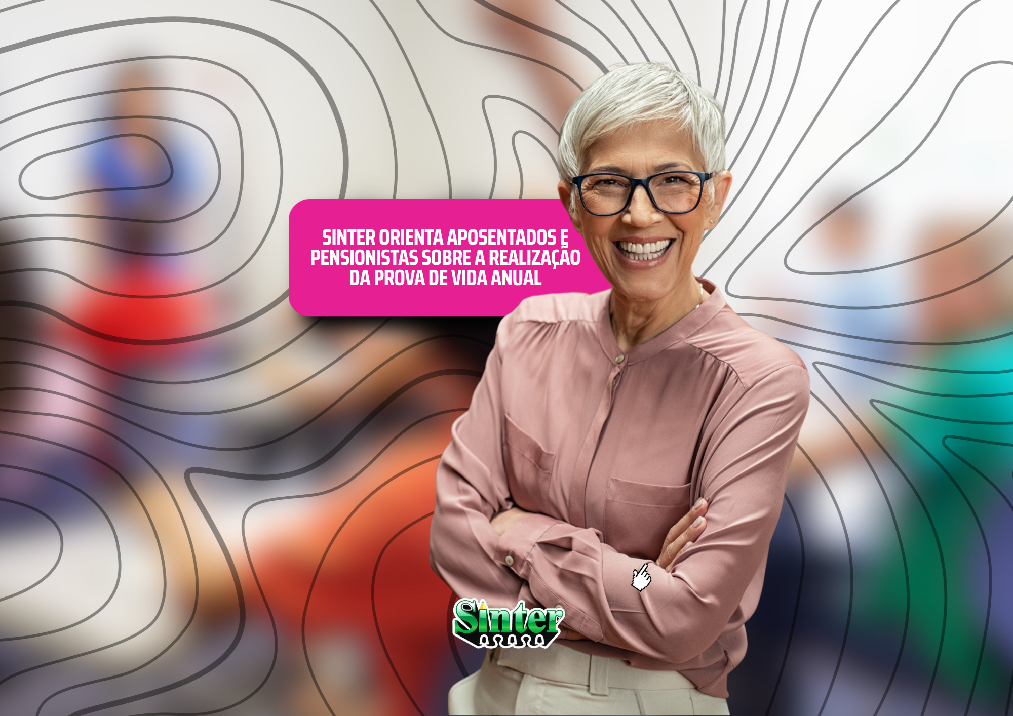 No momento, você está visualizando SINTER orienta aposentados e pensionistas sobre a realização da prova de vida anual